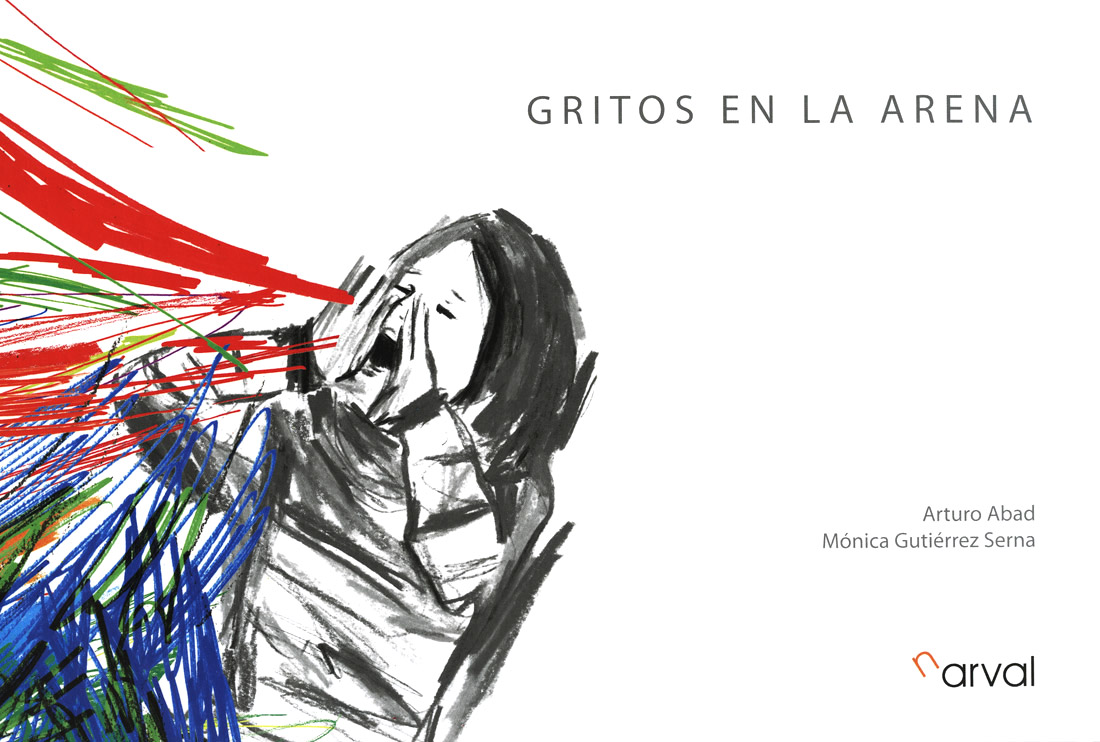 Mónica Gutiérrez: GRITOS EN LA ARENA Mónica Gutiérrez: GRITOS EN LA ARENA