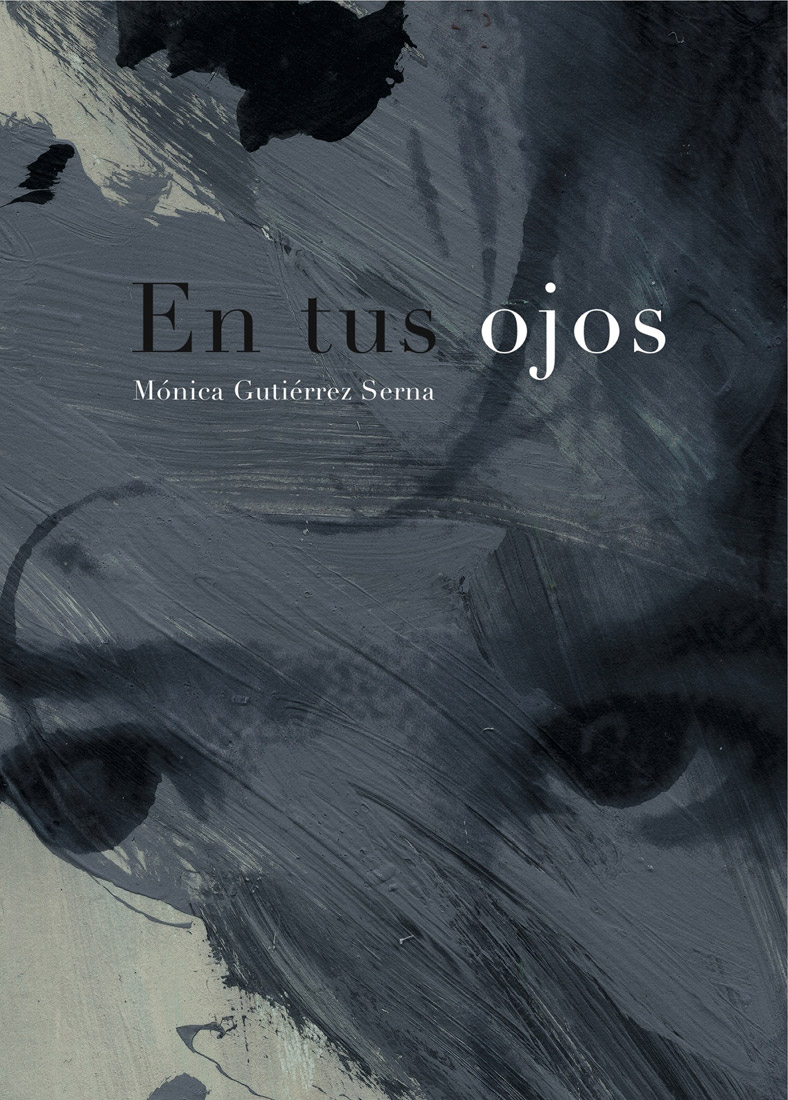 Mónica Gutiérrez: EN TUS OJOS Mónica Gutiérrez: EN TUS OJOS
